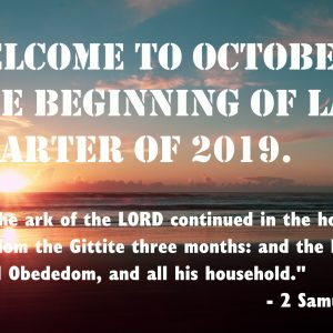 Welcome to October, the beginning of last quarter of 2019